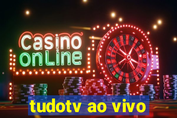 tudotv ao vivo